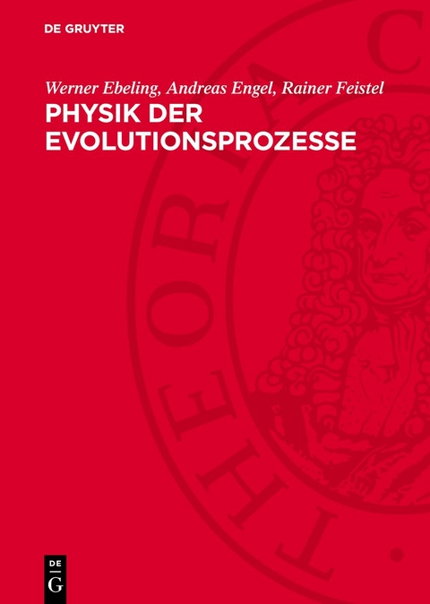 Physik der Evolutionsprozesse - Werner Ebeling, Andreas Engel, Rainer Feistel