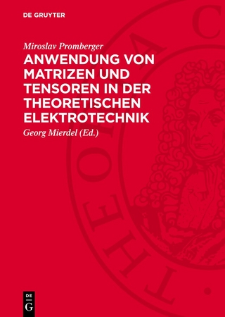 Anwendung von Matrizen und Tensoren in der theoretischen Elektrotechnik