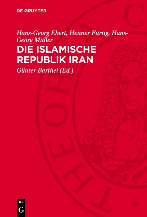 Die Islamische Republik Iran - Hans-Georg Ebert, Henner F&uuml;rtig, Hans-Georg M&uuml;ller