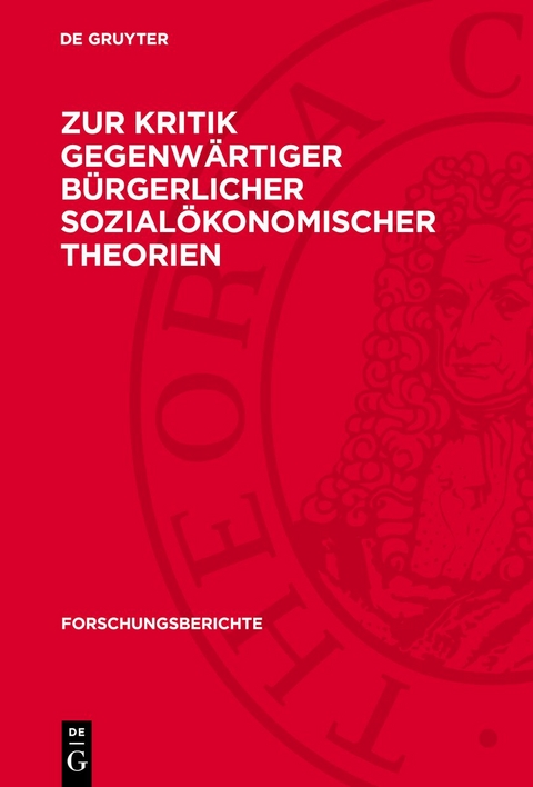 Zur Kritik gegenw&auml;rtiger b&uuml;rgerlicher sozial&ouml;konomischer Theorien