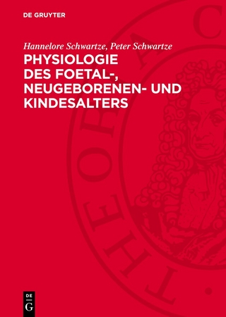 Physiologie des Foetal-, Neugeborenen- und Kindesalters