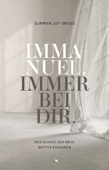 Immanuel: Immer bei dir - Summer Joy Gross