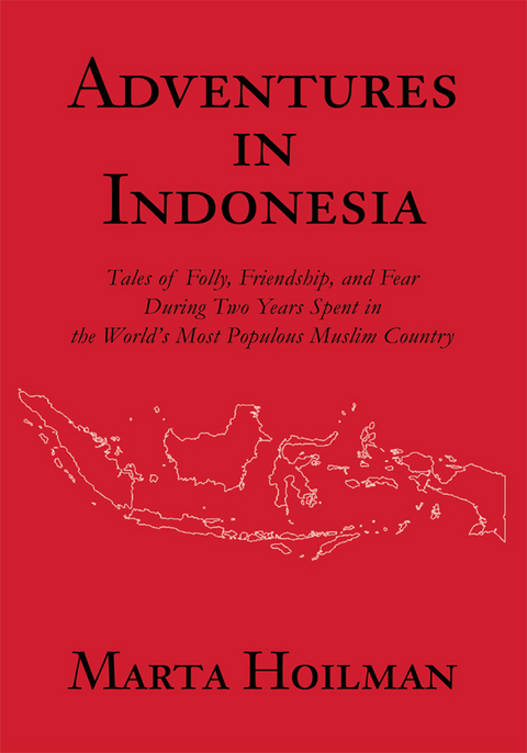 Adventures in Indonesia - Marta Hoilman