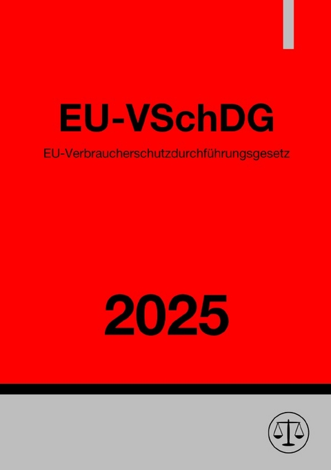 EU-Verbraucherschutzdurchf&uuml;hrungsgesetz - EU-VSchDG 2025 - Ronny Studier