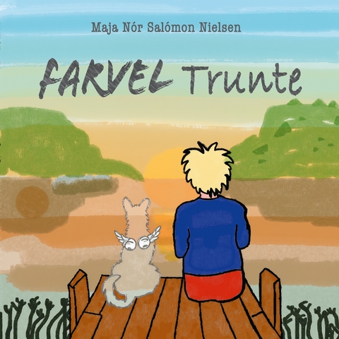 Farvel Trunte - Maja N&oacute;r Sal&oacute;mon Nielsen