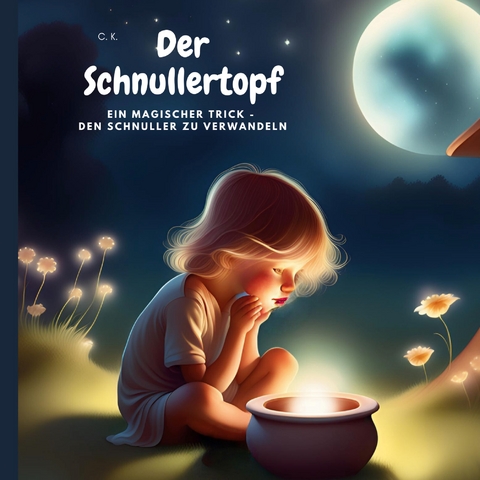 Der Schnullertopf - C K