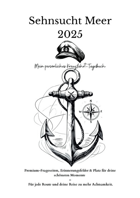 Sehnsucht Meer 2025 Mein pers&ouml;nliches Kreuzfahrt-Tagebuch - Jamila- Jennah Adam - Sallam