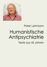 Humanistische Antipsychiatrie - Peter Lehmann
