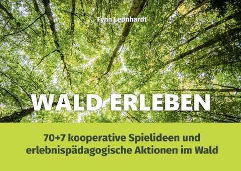 Erlebnispädagogik in der Praxis | Box-Booklets / Wald erleben - Fynn Leonhardt