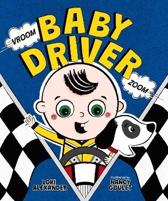 Vroom, Baby Driver, Zoom - Lori Alexander, Nancy Goulet