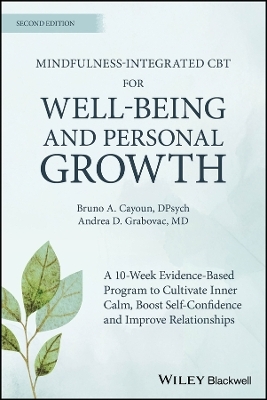 Mindfulness-integrated CBT for Well-being and Personal Growth - Bruno A. Cayoun, Andrea D. Grabovac