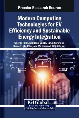 Modern Computing Technologies for EV Efficiency and Sustainable Energy Integration - 
