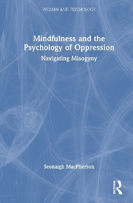 Mindfulness and the Psychology of Oppression - Seonaigh MacPherson