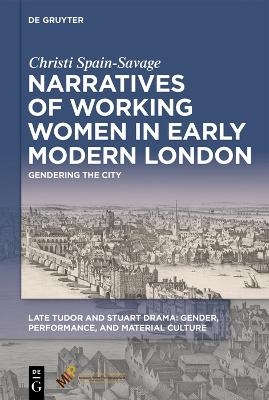 Narratives of Working Women in Early Modern London