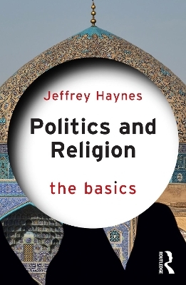 Politics and Religion: The Basics - Jeffrey Haynes