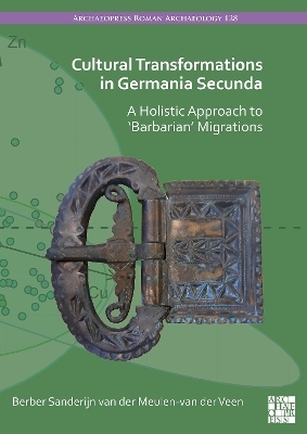 Cultural Transformations in Germania Secunda - Berber S. van der Meulen-van der Veen