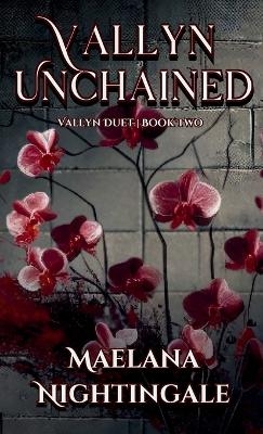 Vallyn Unchained - Maelana Nightingale