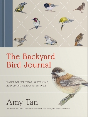 The Backyard Bird Journal - Amy Tan