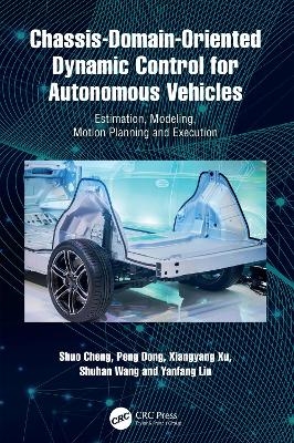 Chassis-Domain-Oriented Dynamic Control for Autonomous Vehicles - Shuo Cheng, Peng Dong, Xiangyang Xu, Shuhan Wang, Yanfang Liu