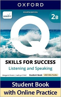 Q: Skills for Success Fourth Edition Level 2 Listening and Speaking Student Book B with Online Practice - Joe McVeigh, Jennifer Bixby, Margaret Brooks, Kathryn O'Dell
