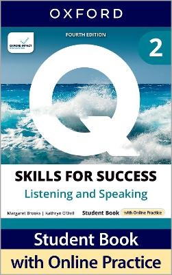 Q: Skills for Success Fourth Edition Level 2 Listening and Speaking Student Book with Online Practice - Joe McVeigh, Jennifer Bixby, Margaret Brooks, Kathryn O'Dell