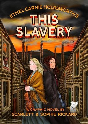 This Slavery - Sophie Rickard, Ethel Carnie Holdsworth