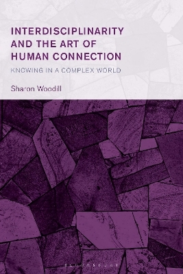 Interdisciplinarity and the Art of Human Connection - Sharon Woodill