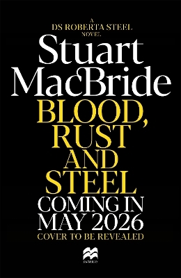 Blood, Rust and Steel - Stuart MacBride
