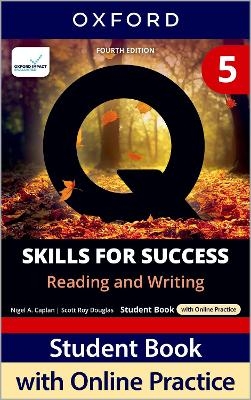 Q: Skills for Success Fourth Edition Level 5 Reading and Writing Student Book with Online Practice - Nigel A. Caplan, Scott Roy Douglas, Susan Earle-Carlin