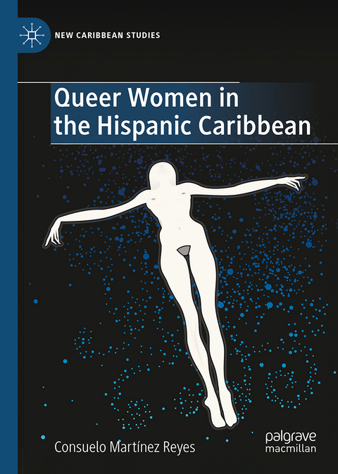 Queer Women in the Hispanic Caribbean - Consuelo Martinez Reyes