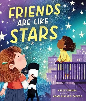 Friends Are Like Stars - Kelly Swemba