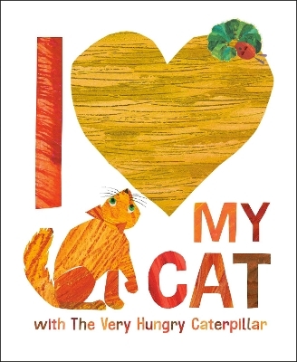I Love My Cat with The Very Hungry Caterpillar - Eric Carle