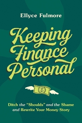 Keeping Finance Personal - Ellyce Fulmore