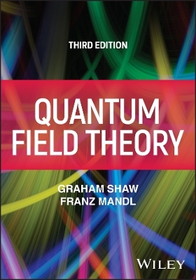 Quantum Field Theory - Graham Shaw, Franz Mandl