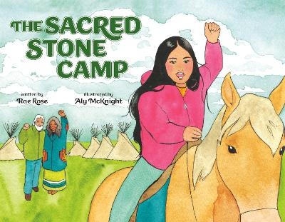 The Sacred Stone Camp - Rae Rose