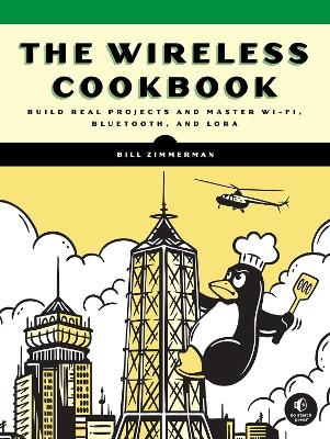 The Wireless Cookbook - Bill Zimmerman