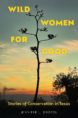 Wild Women for Good - Jennifer L. Bristol