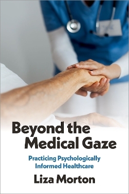 Beyond the Medical Gaze - Liza Morton