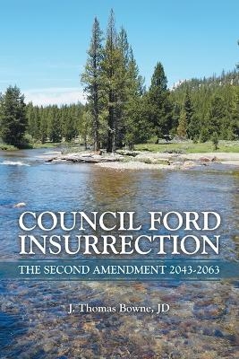 Council Ford Insurrection - J Thomas Bowne Jd