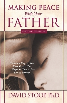 Making Peace With Your Father - David Stoop