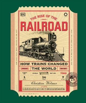 The Rise of the Railroad - Christian Wolmar