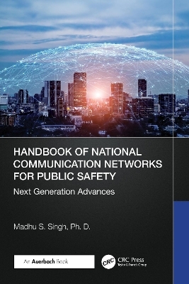 Handbook of National Communication Networks for Public Safety Next-Generation Advances - Ph.D. S. Singh  Madhu