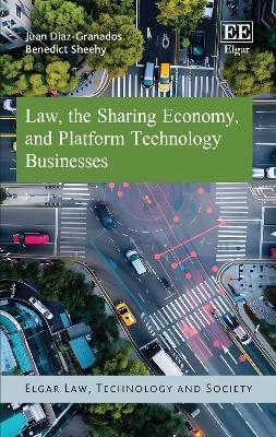 Law, the Sharing Economy, and Platform Technology Businesses - Juan Diaz-Granados, Benedict Sheehy