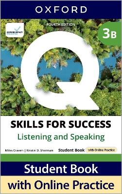 Q: Skills for Success Fourth Edition Level 3 Listening and Speaking Student Book B with Online Practice - Colin S. Ward, Margot F. Gramer, Miles Craven, Kristin D. Sherman