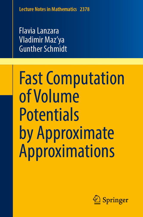 Fast Computation of Volume Potentials by Approximate Approximations - Flavia Lanzara, Vladimir Maz'ya, Gunther Schmidt