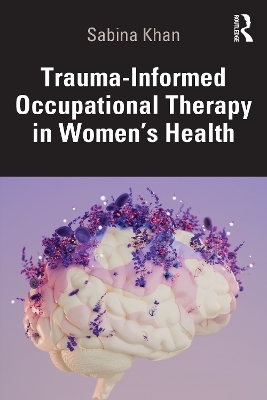 Trauma-Informed Occupational Therapy in Women’s Health