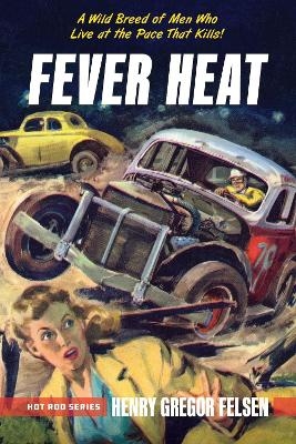Fever Heat - Henry Gregor Felsen