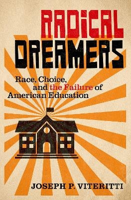 Radical Dreamers - Joseph P. Viteritti