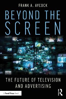 Beyond the Screen - Frank A. Aycock