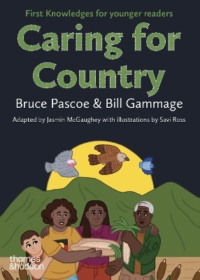 Caring for Country: First Knowledges for younger readers - Bruce Pascoe, William Leonard Gammage